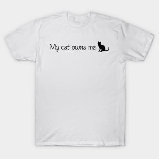 My Cat Owns Me T-Shirt